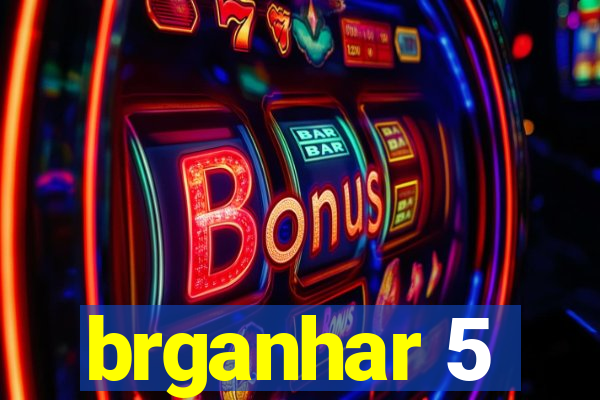 brganhar 5